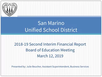San Marino  Unified School District  2018-19 Second Interim Financial Report  Board of Education