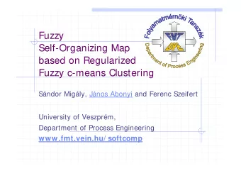 Fuzzy  Self-Organizing Map  based on Regularized  Fuzzy c-means Clustering  Sndor Migly, Jnos