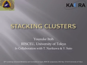 Yousuke Itoh  RESCEU, University of Tokyo  In Collaboration with T. Narikawa &amp; Y. Suto 22 nd