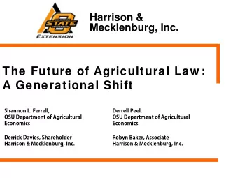 The Future of Agricultural Law :  A Generational Shift  Nothing endures but change.  Heracleitus