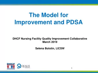 The Model for  Improvement and PDSA  DHCF Nursing Facility Quality Improvement Collaborative  March