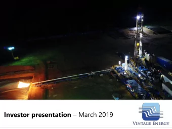 Investor presentation  March 2019  Disclaimer This presentation has been prepared by Vintage