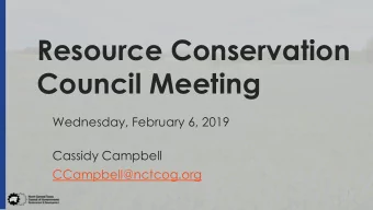 Resource Conservation  Council Meeting  Wednesday, February 6, 2019  Cassidy Campbell