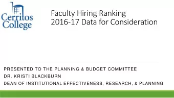 2016-17 Data for Consideration  PRESENTED TO THE PLANNING &amp; BUDGET COMMITTEE  DR. KRISTI