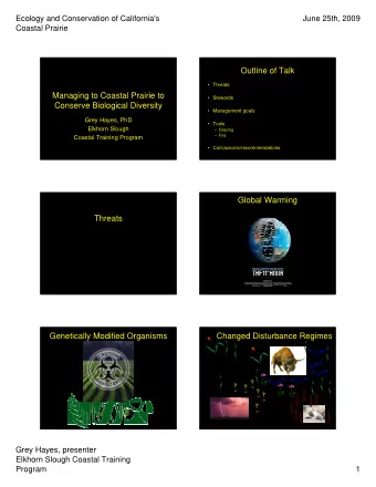 Outline of Talk   Threats  Managing to Coastal Prairie to   Stewards  Conserve Biological