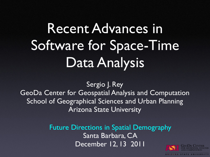 recent advances in software for space time data analysis