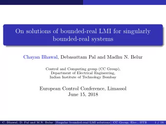 On solutions of bounded-real LMI for singularly  bounded-real systems  Chayan Bhawal, Debasattam