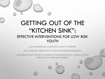 GETTING OUT OF THE  KITCHEN SINK:  EFFECTIVE INTERVENTIONS FOR LOW RISK  YOUTH  ALICIA