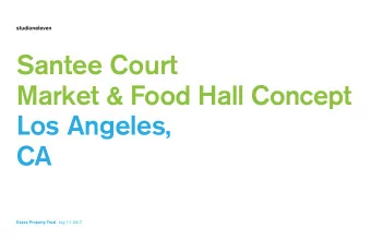 Santee Court  Market &amp; Food Hall Concept  Los Angeles,  CA Essex Property Trust July 11 2017