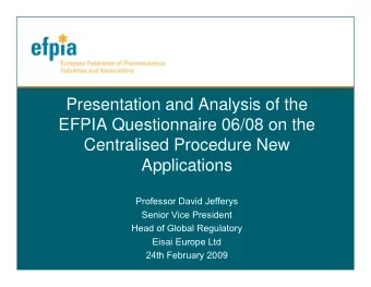 Presentation and Analysis of the  EFPIA Questionnaire 06/08 on the  Centralised Procedure New