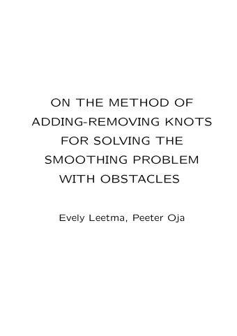 ON THE METHOD OF  ADDING-REMOVING KNOTS  FOR SOLVING THE  SMOOTHING PROBLEM  WITH OBSTACLES  Evely