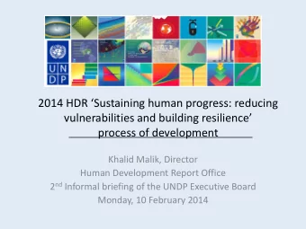 vulnerabilities and building resilience  process of development  Khalid Malik, Director  Human