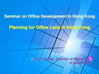 Planning for Office Land in Hong Kong  Planning for Office Land in Hong Kong  Mr. Jimm  y C.F.
