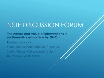 NSTF DISCUSSION FORUM  The nature and value of interventions in  mathematics education by NGOs