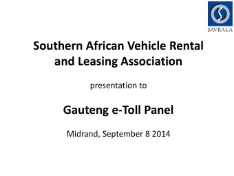 Southern African Vehicle Rental  and Leasing Association  presentation to  Gauteng e-Toll Panel