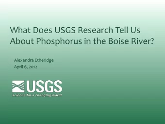About Phosphorus in the Boise River?  Alexandra Etheridge  April 6, 2012  Preview  Boise River