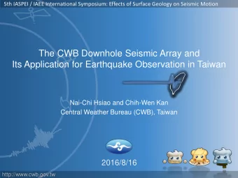 The CWB Downhole Seismic Array and Its Application for Earthquake Observation in Taiwan Nai-Chi