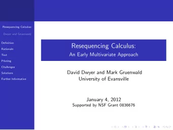 Resequencing Calculus:  Rationale  An Early Multivariate Approach  Text  Piloting  Challenges