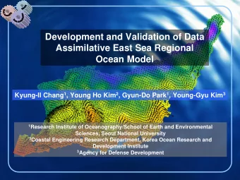 Development and Validation of Data  Assimilative East Sea Regional  Ocean Model Kyung-Il Chang 1 ,