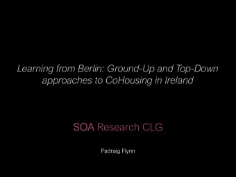 SOA  A Research CLG  Padraig Flynn  Limerick  WH  WHY COHOUSI  HOUSING?  NG?  -  Introduces the