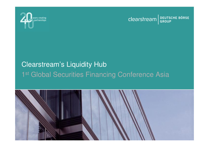 clearstream s liquidity hub 1 st global securities