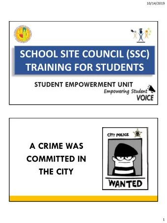 SCHOOL SITE COUNCIL (SSC)  TRAINING FOR STUDENTS  STUDENT EMPOWERMENT UNIT  A CRIME WAS  COMMITTED