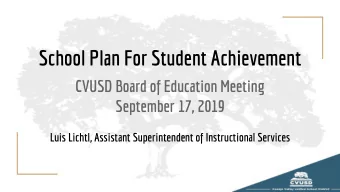 School Plan For Student Achievement  CVUSD Board of Education Meeting  September 17, 2019  Luis