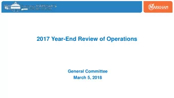 2017 Year-End Review of Operations  General Committee  March 5, 2018  2017 Year-End Review of