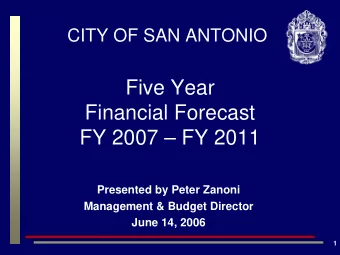 Five Year  Financial Forecast  FY 2007  FY 2011  Presented by Peter Zanoni  Management &amp;