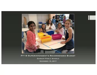 FY19 Superintendents Recommended Budget  Duxbury Public Schools  November 15, 2017  The