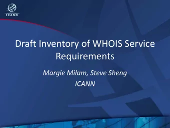 Draft Inventory of WHOIS Service  Requirements  Margie Milam, Steve Sheng  ICANN  Background  The