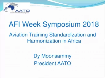 AFI Week Symposium 2018  Aviation Training Standardization and  Harmonization in Africa  Dy