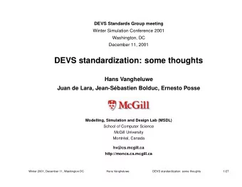 DEVS standardization: some thoughts  Hans Vangheluwe  Juan de Lara, Jean-S  ebastien Bolduc,