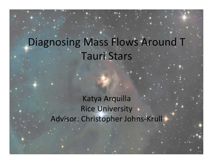 diagnosing mass flows around t tauri stars