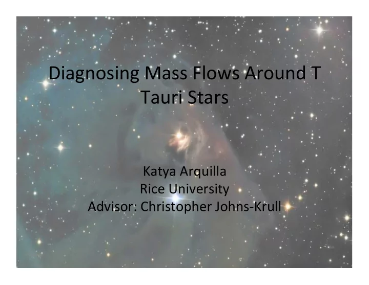 diagnosing mass flows around t tauri stars