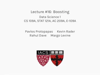 Lecture #16: Boosting  Data Science 1  CS 109A, STAT 121A, AC 209A, E-109A  Pavlos Protopapas