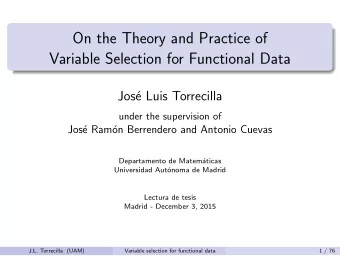 On the Theory and Practice of  Variable Selection for Functional Data  Jos  e Luis Torrecilla