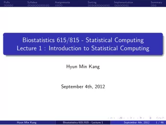 Lecture 1 : Introduction to Statistical Computing  Biostatistics 615/815 - Statistical Computing  .