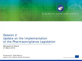 Session 2  Update on the Implementation  of the Pharmacovigilance Legislation  Management Board  21