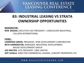 B3:  INDUSTRIAL  LEASING  VS  STRATA    OWNERSHIP  OPPORTUNITIES    MODERATOR: