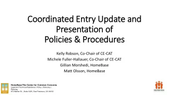 Coor  oordinated Entry U  y Update and  Presentation o  Pr  of  Polic  licie  ies &amp; P  &amp;