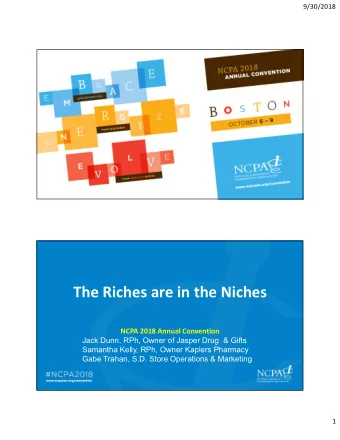 The Riches are in the Niches  NCPA 2018 Annual Convention  Jack Dunn, RPh, Owner of Jasper Drug