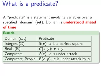 What is a predicate?  A predicate is a statement involving variables over a specified