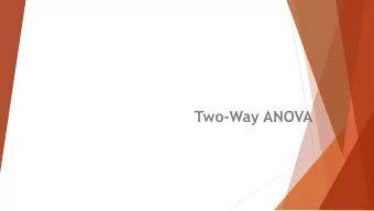 Two-Way ANOVA  Two-way ANOVA  So far, our ANOVA problems had only one dependent  variable and