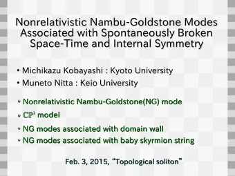 Nonrelativistic Nambu-Goldstone Modes  Nonrelativistic Nambu-Goldstone Modes  Associated with