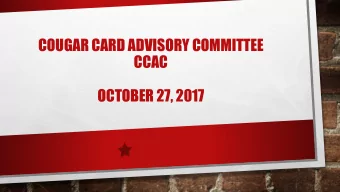 CCAC  OCTOBER 27, 2017  UNIVERSITY OF HOUSTON  COUGAR CARD OFFICE - ORGANIZATION CHART  EMILY MESSA