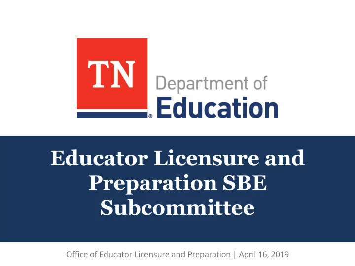 educator licensure and preparation sbe subcommittee