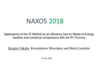 NAXOS 2018  Applications of the 3T Method as an efficiency tool for Waste-to-Energy  facilities and