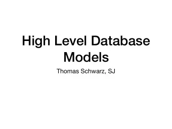 High Level Database  Models  Thomas Schwarz, SJ  Contents  Design Phase  Implementation  High