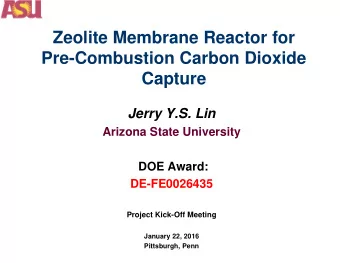 Jerry Y.S. Lin  Arizona State University  DOE Award:  DE-FE0026435  Project Kick-Off Meeting